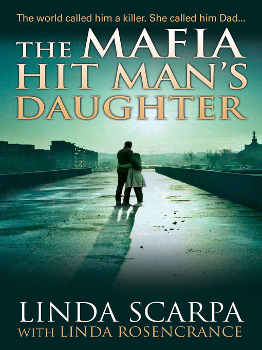 Title details for The Mafia Hit Man's Daughter by Linda Scarpa - Available